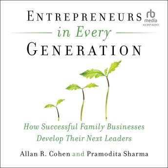 Entrepreneurs in Every Generation: How Successful Family Businesses Develop Their Next Leaders