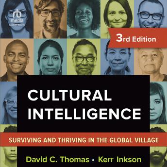 Cultural Intelligence, 3rd Edition: Surviving and Thriving in the Global Village