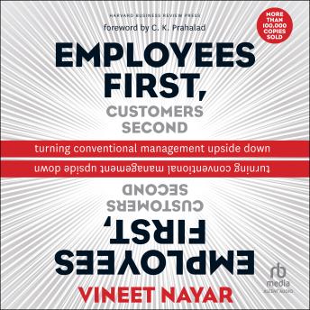 Employees First, Customers Second: Turning Conventional Management Upside Down