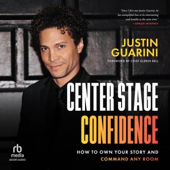 Center Stage Confidence: How to Own your Story and Command Any Room