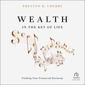Wealth in the Key of Life: Finding Your Financial Harmony
