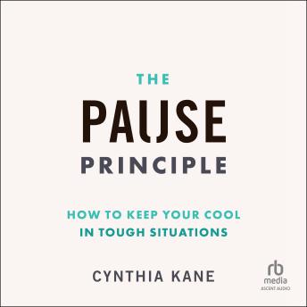 The Pause Principle: How to Keep Your Cool in Tough Situations