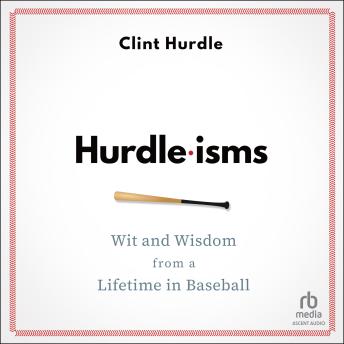 Hurdle-isms: Wit and Wisdom from a Lifetime in Baseball