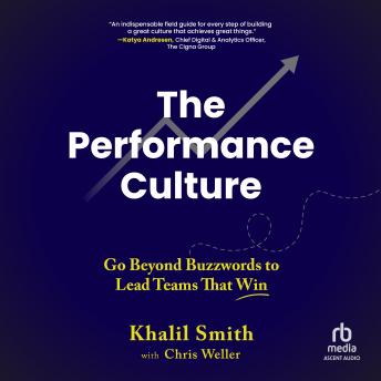 The Performance Culture: Go Beyond Buzzwords to Lead Teams That Win