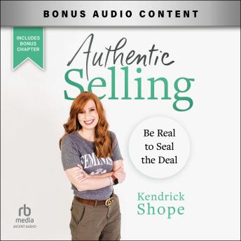 Authentic Selling: Be Real to Seal the Deal
