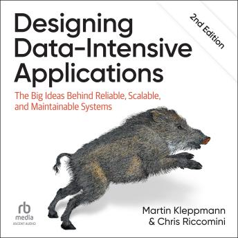 Designing Data-Intensive Applications, 2nd Edition: The Big Ideas Behind Reliable, Scalable, and Maintainable Systems