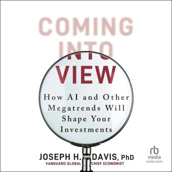 Coming into View: How AI and Other Megatrends Will Shape Your Investments