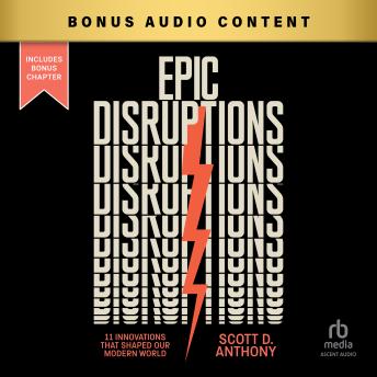Epic Disruptions: 11 Innovations That Shaped Our Modern World