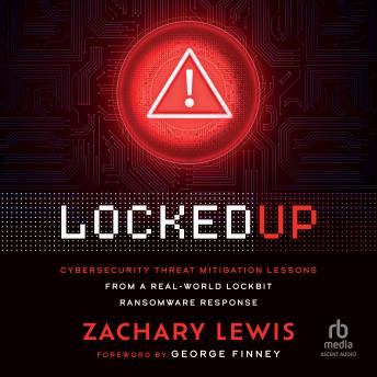 Locked Up: Cybersecurity Threat Mitigation Lessons from A Real-World LockBit Ransomware Response