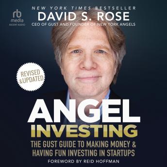 Angel Investing, Revised & Updated: The Gust Guide to Making Money and Having Fun Investing in Startups