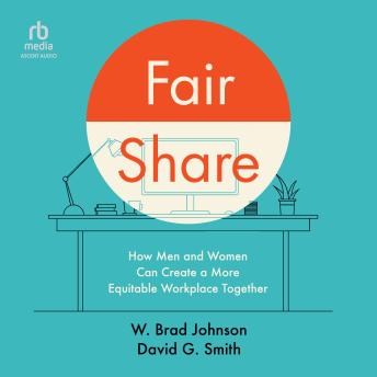 Fair Share: How Men and Women Can Create a More Equitable Workplace Together