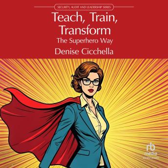 Teach, Train, Transform: The Superhero Way
