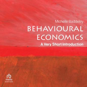 Behavioural Economics: A Very Short Introduction