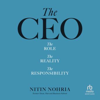 The CEO: The Role, the Reality, the Responsibility