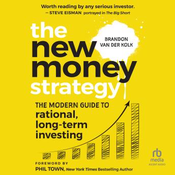 The New Money Strategy: The Modern Guide to Rational, Long-Term Investing