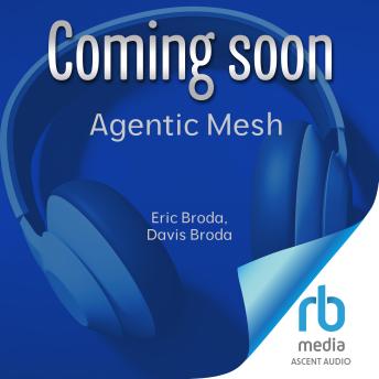 Agentic Mesh: The GenAI-Powered Autonomous Agent Ecosystem