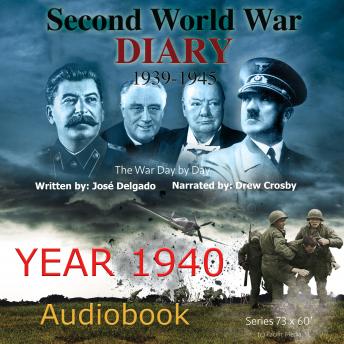 Second World War Diary: Year 1940: The War Day by Day