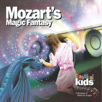 Download Mozart’s Magic Fantasy: A Journey Through 'The Magic Flute' by Classical Kids