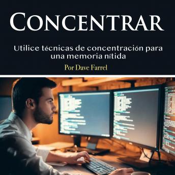 [Spanish] - Concentrar: Utilice técnicas de concentración para una memoria nítida