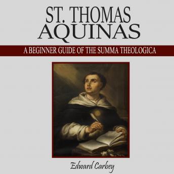 St. Thоmаѕ Aquinas: A Bеgіnnеr Guіdе оf Thе Summа Thеоlоgіса