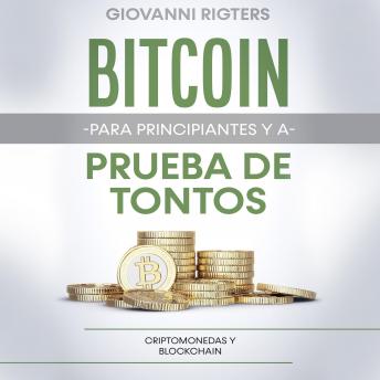 [Spanish] - Bitcoin para principiantes y a prueba de tontos: Criptomonedas y Blockchain