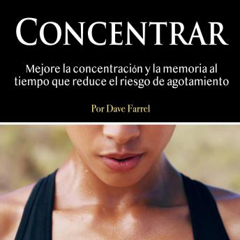 [Spanish] - Concentrar: Mejore la concentración y la memoria al tiempo que reduce el riesgo de agotamiento