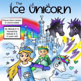 The Ice Unicorn: Princess Snow?s Journey to Unicorn Iceland