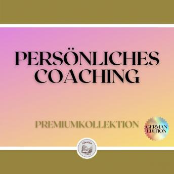 [German] - PERSÖNLICHES COACHING: PREMIUMKOLLEKTION (3 BÜCHER)