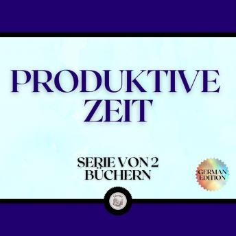 [German] - PRODUKTIVE ZEIT (SERIE VON 2 BÜCHERN)
