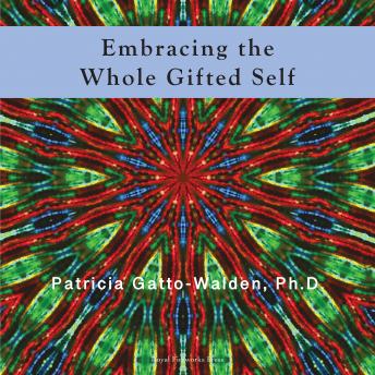 Embracing The Whole Gifted Self