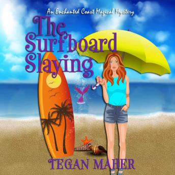 The Surfboard Slaying: An Enchanted Coast Witch Mystery