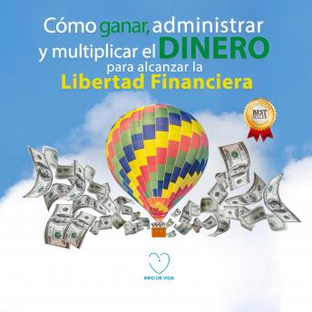 [Spanish] - Como ganar, administrar y multiplicar el dinero para alcanzar la libertad financiera