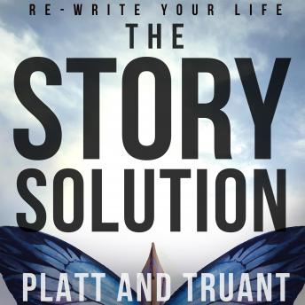 The Story Solution: Re-Write Your Life