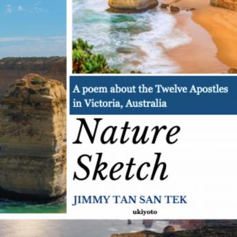 Nature Sketch: A poem about the Twelve Apostles in Victoria, Australia