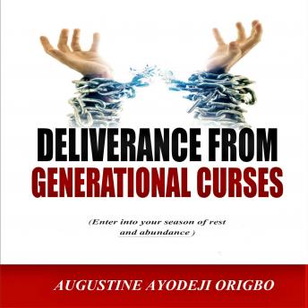 Deliverance From Generational Curses: With powerful prayers to Enter into your season of rest and abundance