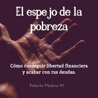[Spanish] - El espejo de la pobreza: Cómo conseguir libertad financiera y acabar con tus deudas