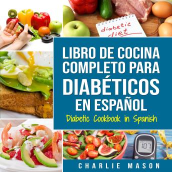 [Spanish] - LIBRO DE COCINA COMPLETO PARA DIABÉTICOS En Español / Diabetic Cookbook in Spanish (Spanish Edition)