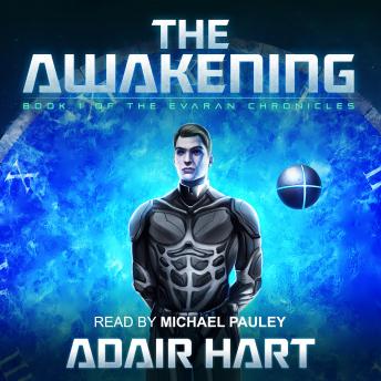 Awakening: Book 1 of The Evaran Chronicles, Audio book by Adair Hart