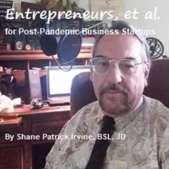 Entrepreneurs, Et al.: For Post-Pandemic Business Startups