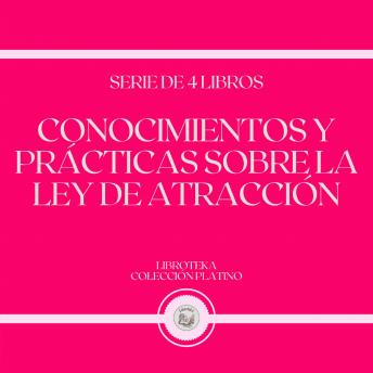 [Spanish] - Conocimientos y Prácticas Sobre la Ley de Atracción (Serie de 4 Libros)