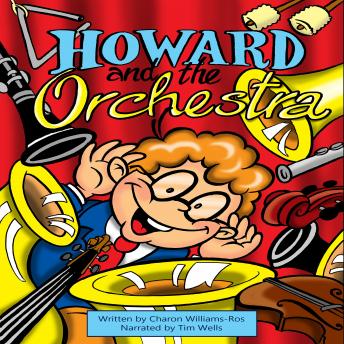 HOWARD AND THE ORCHESTRA: An eight-year-old boy discovers the magic of music.