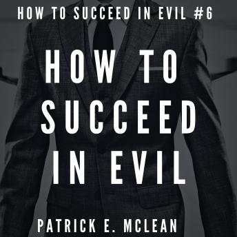 How to Succeed in Evil