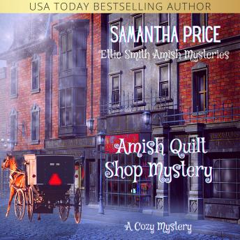 Download Amish Quilt Shop Mystery: Amish Cozy Mystery by Samantha Price
