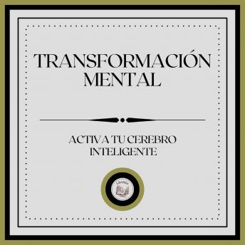 [Spanish] - Transformación Mental: Activa tu cerebro inteligente