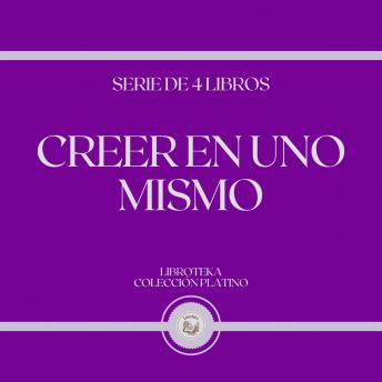 [Spanish] - Creer en uno Mismo (Serie de 4 Libros)