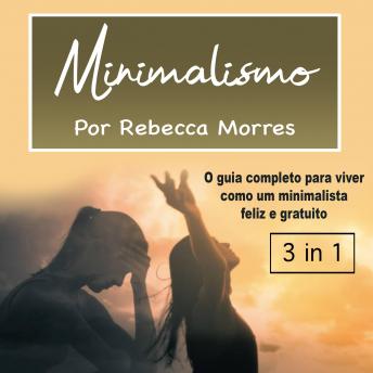 [Portuguese] - Minimalismo: O guia completo para viver como um minimalista feliz e gratuito
