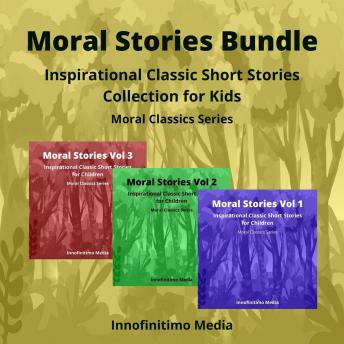 Moral Stories Bundle: Inspirational Classic Short Stories for Children