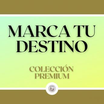 [Spanish] - Marca tu Destino: Colección Premium (3 Libros)
