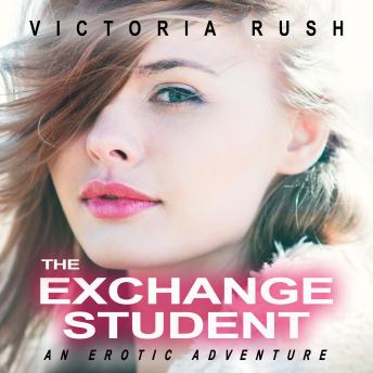 The Exchange Student: An Erotic Adventure