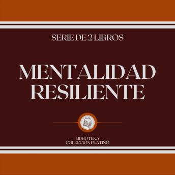[Spanish] - Mentalidad Resiliente (Serie de 2 Libros)
